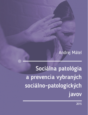 Sociálna patológia a prevencia vybraných socialno-patologických javov