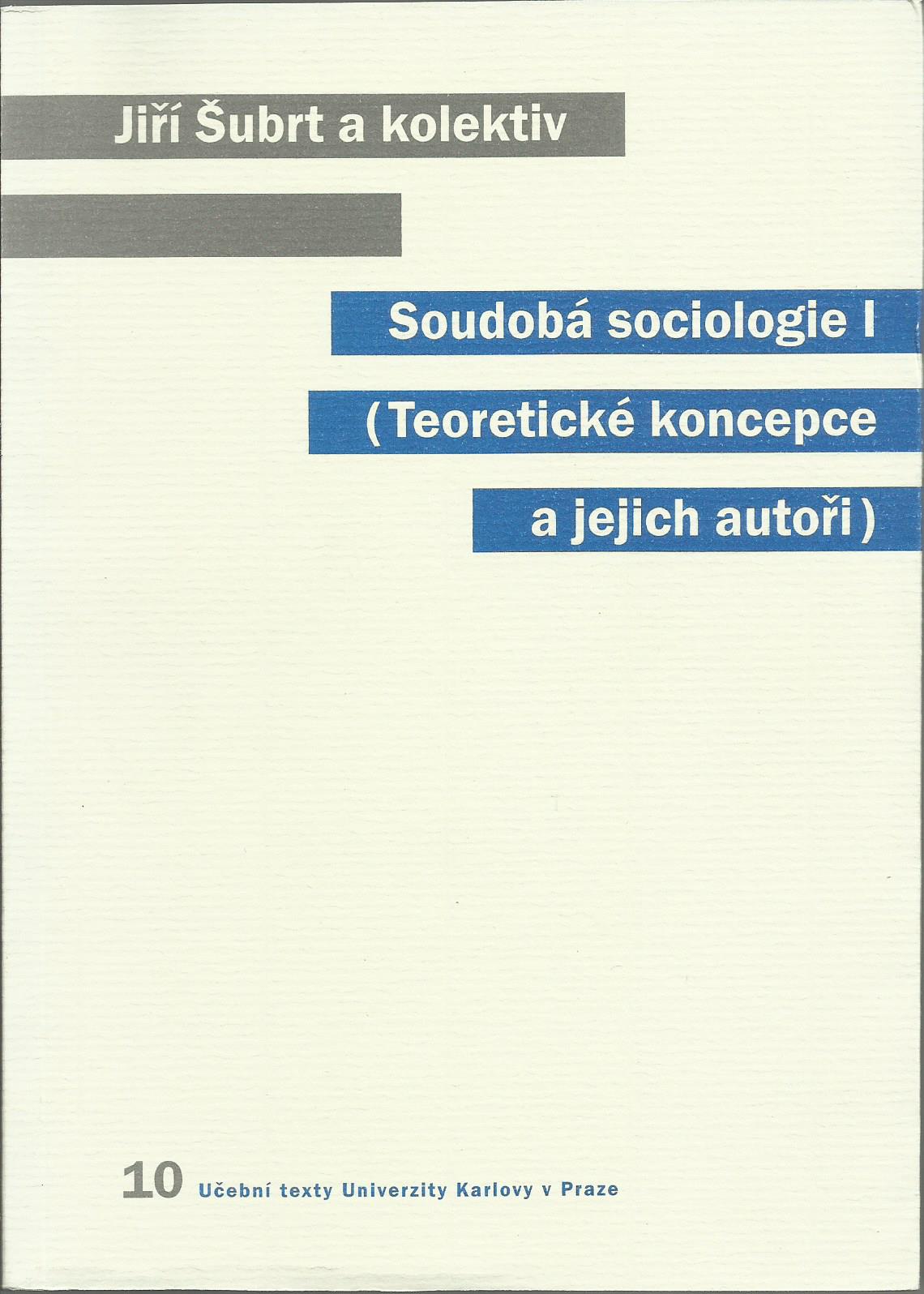 Soudobá sociologie I (Teoretické koncepce a jejich autoři)