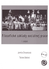 Filozofické základy sociálnej práce I. zväzok