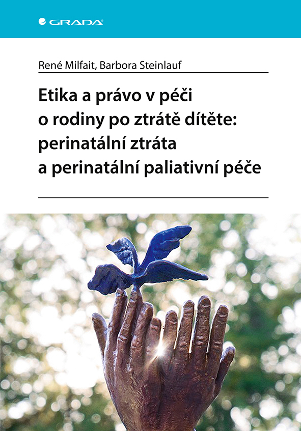 Etika a právo v péči o rodiny po ztrátě dítěte