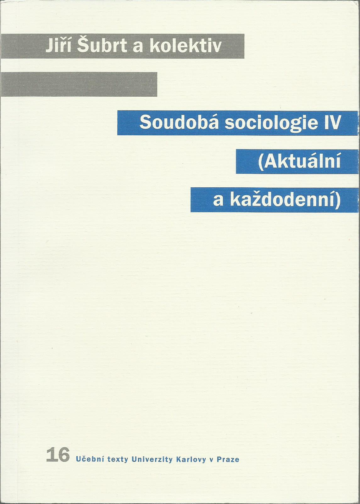 Soudobá sociologie IV (Aktuální a každodenní)