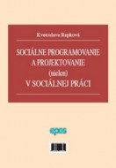 Sociálne programovanie a projektovanie (nielen) v sociálnej oblasti   