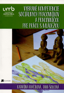 Vybrané kompetencie sociálnych pracovníkov a pracovníčok pre prácu s mládežou