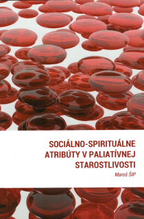 Sociálno-spirituálne atribúty v paliatívnej starostlivosti