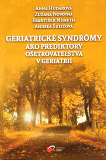 Geriatrické syndrómy ako prediktory ošetrovateľstva v geriatrii
