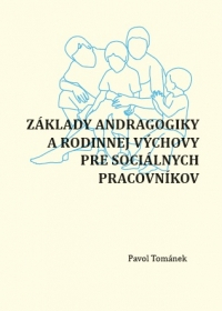 Základy andragogiky a rodinnej výchovy pre sociálnych pracovníkov